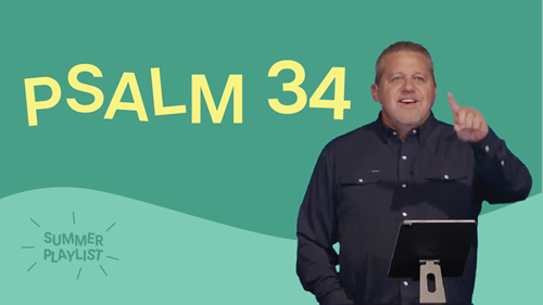 Summer Playlist - Psalm 34